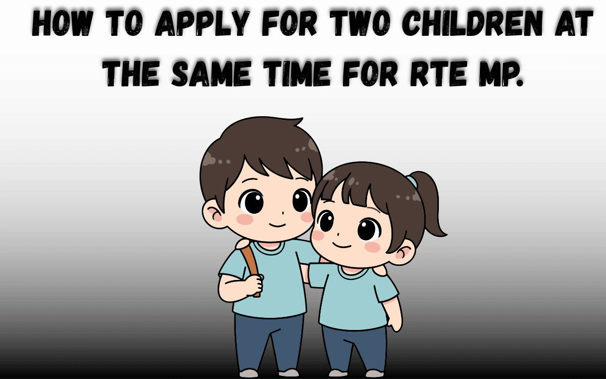 How to Apply for Two Children at the Same Time for RTE MP.